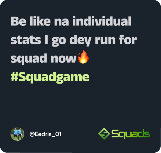 be like na individual stats i go dey run for squads now